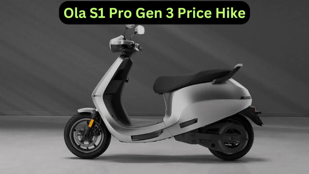 Ola S1 Pro Gen 3 Price Hike